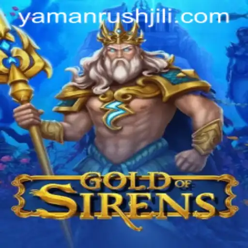 Discover the Enchanting World of GoldofSirens: YamanRush Awaits