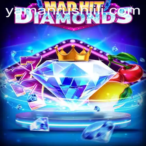 Exploring MadHitDiamonds: The New Thrill in Gaming with YamanRush